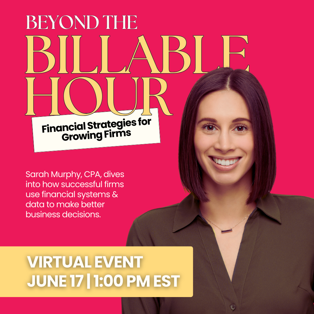Beyond the Billable Hour: Financial Strategies for Growing Firms (Virtual Session)